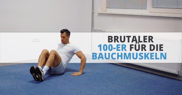 Brutaler 100-er für die Bauchmuskeln