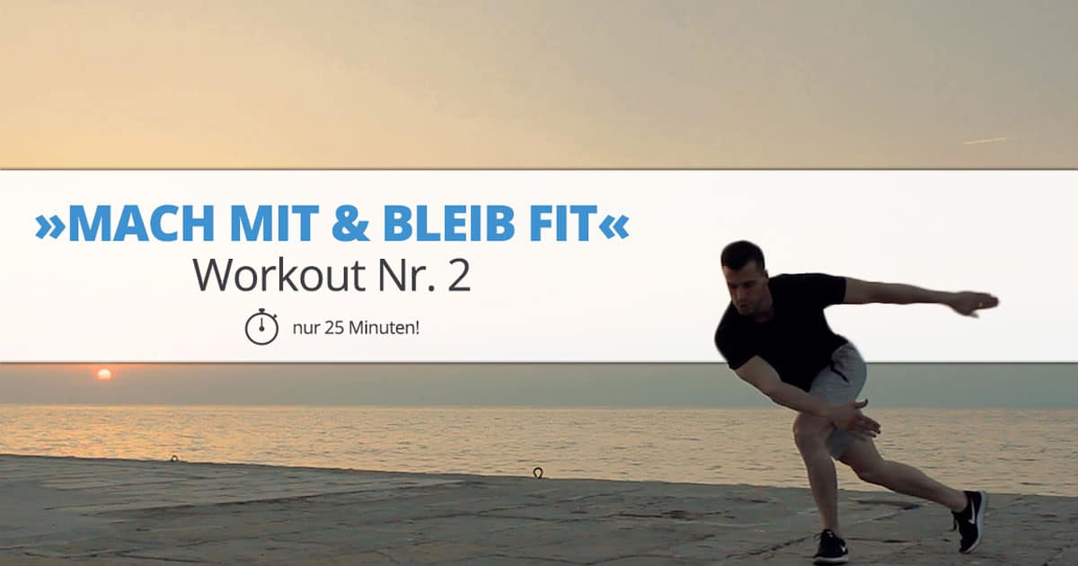 Workout Nr. 2 – »MACH MIT & BLEIB FIT«