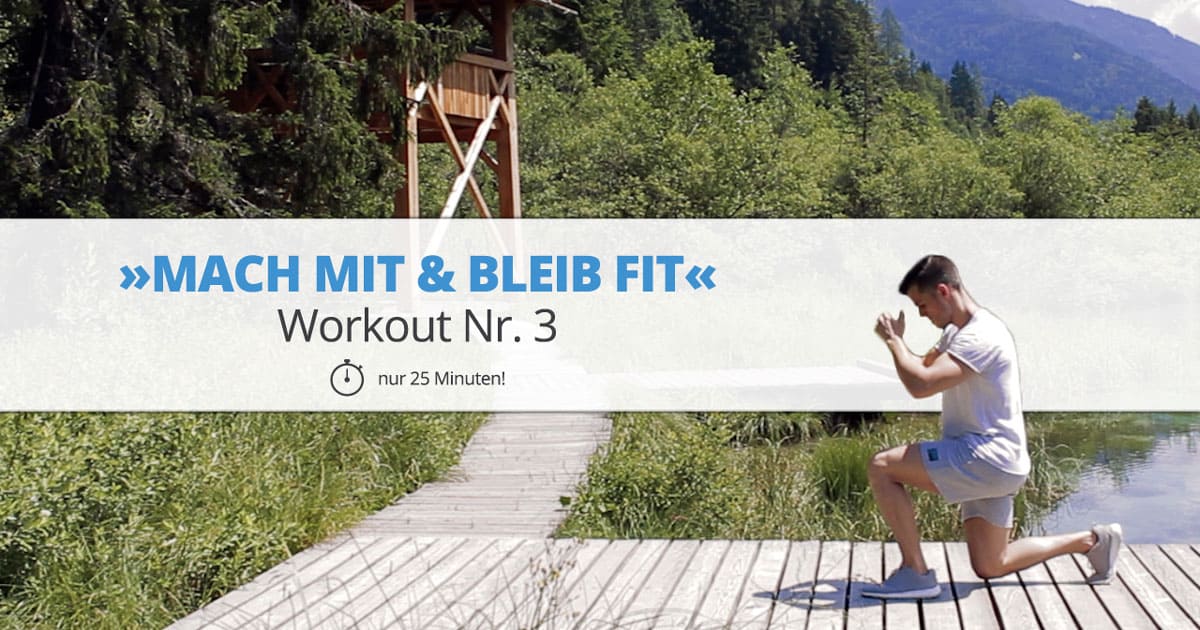 Workout Nr. 3 – »MACH MIT & BLEIB FIT«