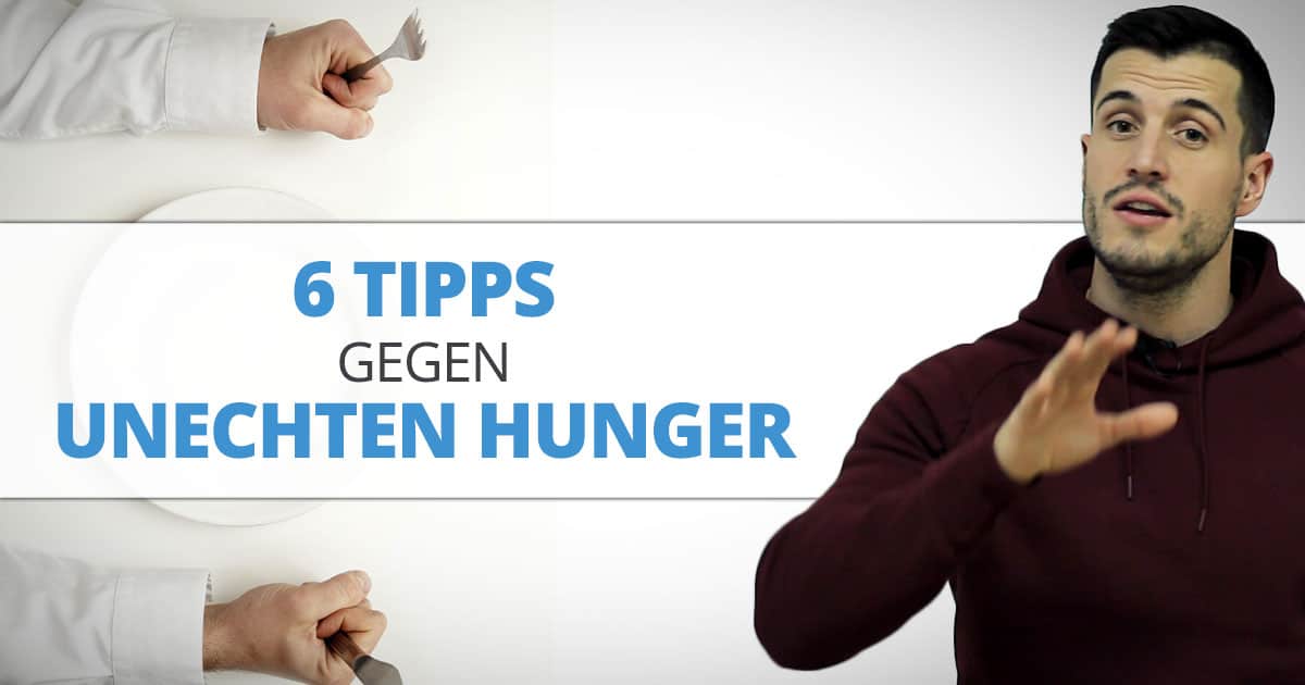 6 Tipps gegen unechten Hunger