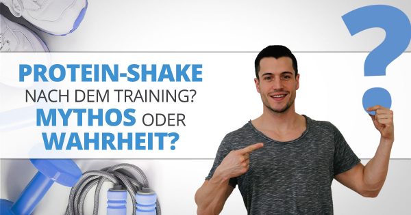 Protein-Shake nach dem Training? Mythos oder Wahrheit?