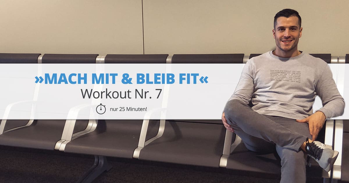 Workout Nr. 7 – »MACH MIT & BLEIB FIT«