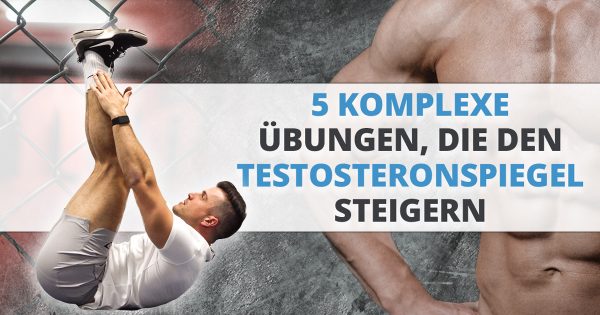 5 komplexe Übungen, die den Testosteronspiegel steigern